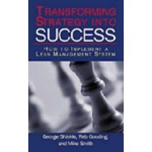 Transforming Strategy into Success : How to Implement a Lean Management System 